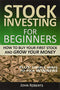 Stock Investing for Beginners: How to Buy Your First Stock and Grow Your Money